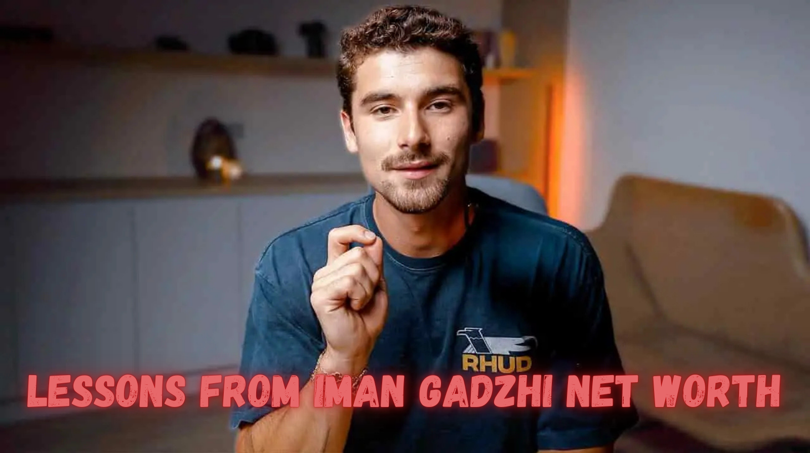 Iman Gadzhi Net Worth