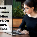 good excuses to miss work on short notice