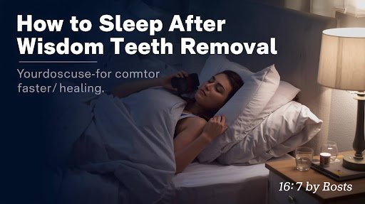 how to sleep after wisdom teeth removal