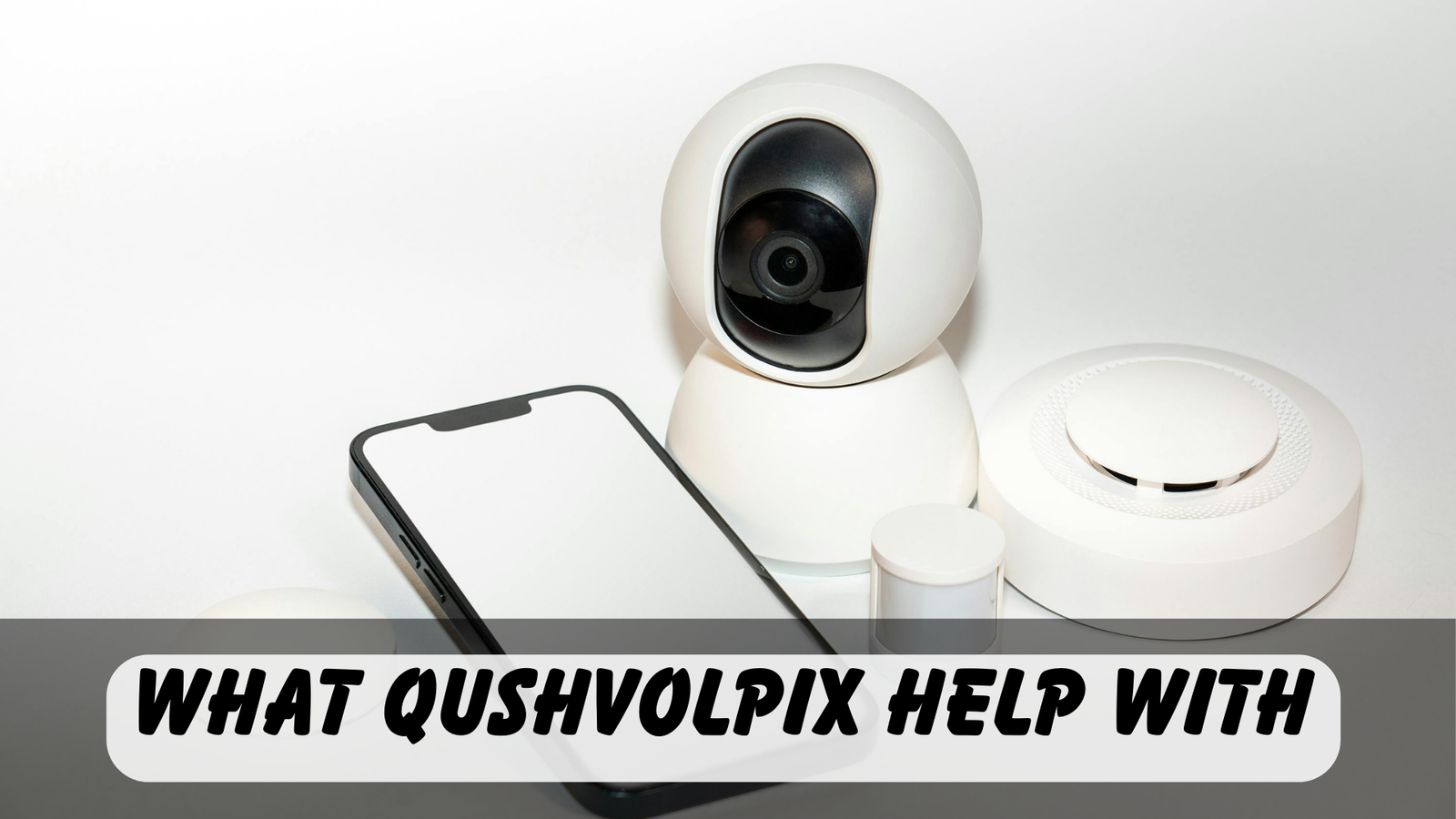 what qushvolpix help with