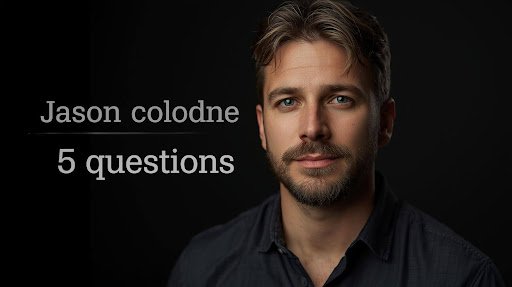 jason colodne 5 questions