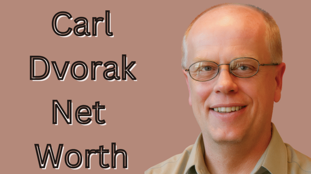 Carl Dvorak Net Worth