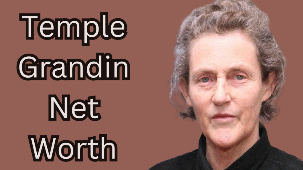 temple grandin net worth - Eromee | Trending News, Tech & Lifestyle Updates Temple Grandin Net Worth