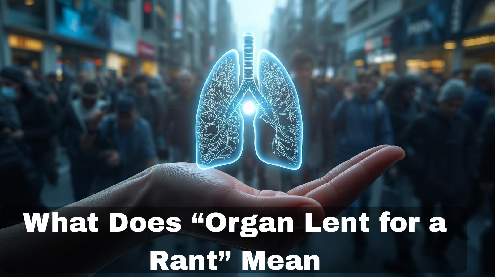 Organ Lent for a Rant